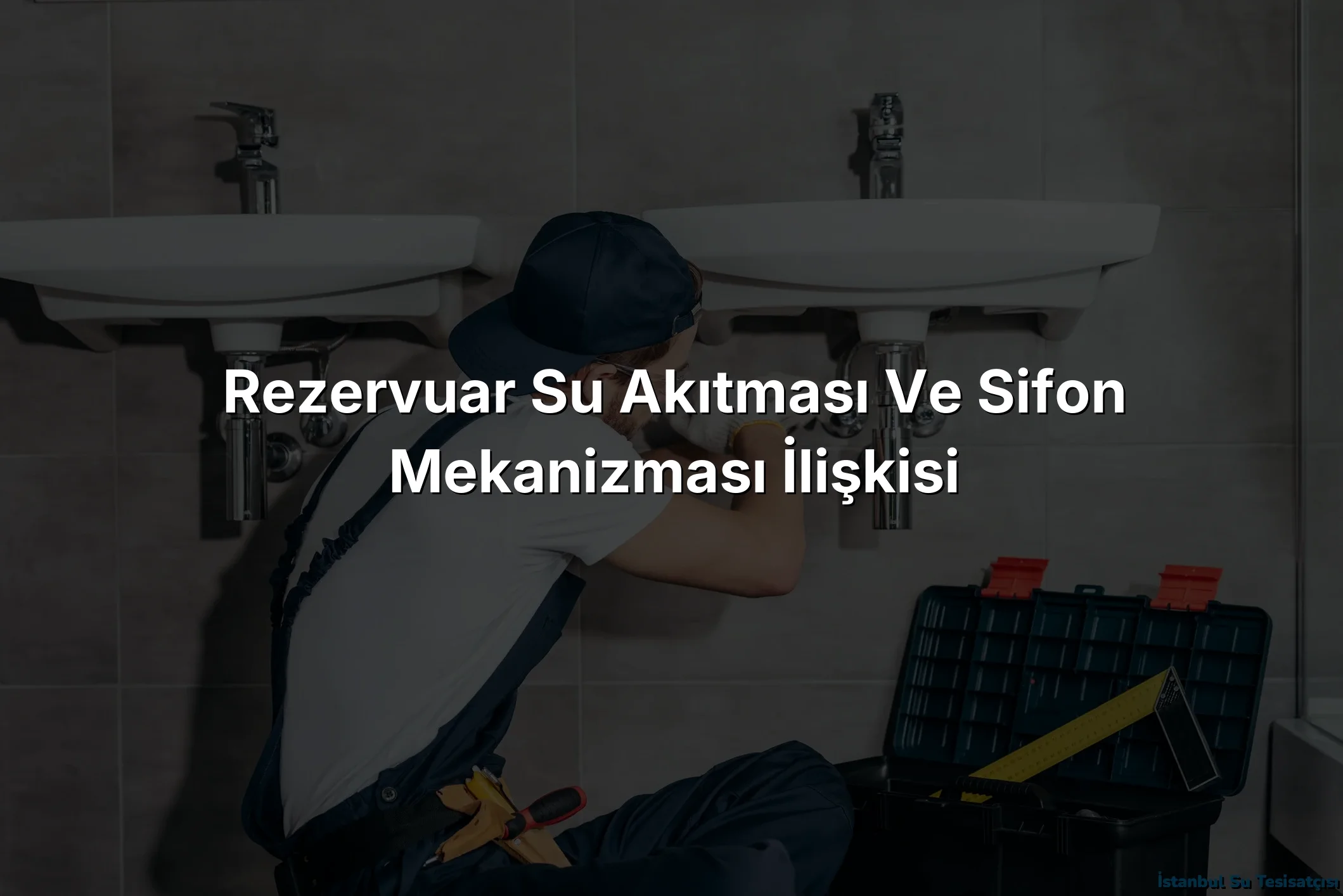 
Rezervuar Su Akıtması ve Sifon Mekanizması İlişkisi
